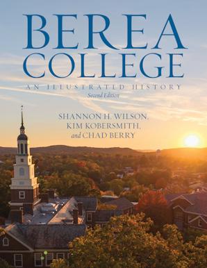 Berea College - An Illustrated History (Second Edition)